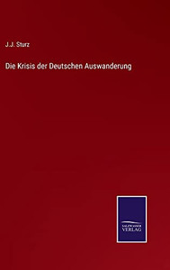 Die Krisis Der Deutschen Auswanderung (German Edition)
