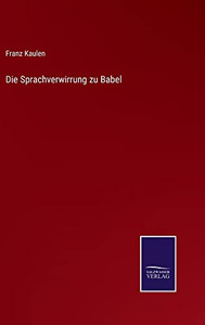 Die Sprachverwirrung Zu Babel (German Edition)