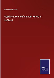 Geschichte Der Reformirten Kirche In Rußland (German Edition) Geschichte Der Reformirten Kirche In Rußland (German Edition)