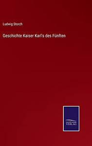 Geschichte Kaiser Karl's Des Fünften (German Edition) Geschichte Kaiser Karl's Des Fünften (German Edition)