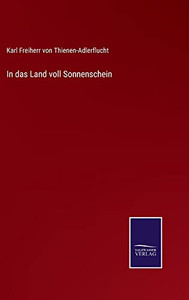 In Das Land Voll Sonnenschein (German Edition)
