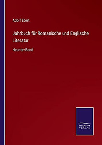 Jahrbuch Für Romanische Und Englische Literatur: Neunter Band (German Edition) Jahrbuch Für Romanische Und Englische Literatur: Neunter Band (German Edition)