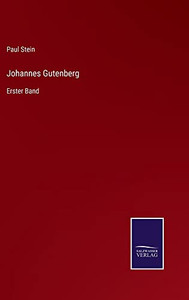 Johannes Gutenberg: Erster Band (German Edition)