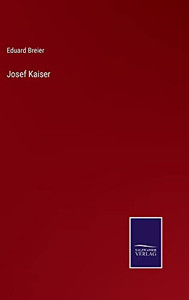 Josef Kaiser (German Edition)