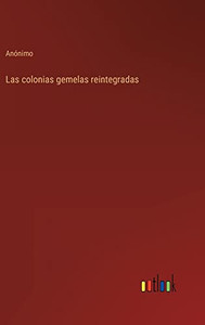Las Colonias Gemelas Reintegradas (Spanish Edition)