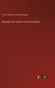 Regesten Der Grafen Von Orlamuende (German Edition)