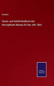 Staats- Und Adreß-Handbuch Des Herzogthums Nassau Für Das Jahr 1864 (German Edition)