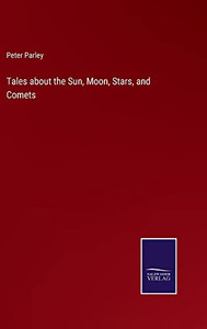 Tales About The Sun, Moon, Stars, And Comets