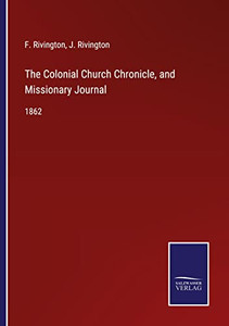 The Colonial Church Chronicle, And Missionary Journal: 1862