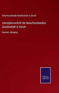 Vierteljahrsschrift Der Naturforschenden Gesellschaft In Zürich: Neunter Jahrgang (German Edition) Vierteljahrsschrift Der Naturforschenden Gesellschaft In Zürich: Neunter Jahrgang (German Edition)