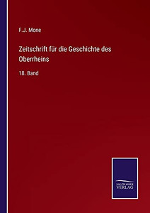 Zeitschrift Für Die Geschichte Des Oberrheins: 18. Band (German Edition) Zeitschrift Für Die Geschichte Des Oberrheins: 18. Band (German Edition)