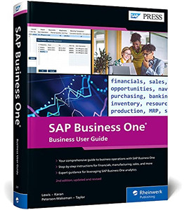 Sap Business One (Sap B1): Business User Guide (2Nd Edition) (Sap Press) (English Edition)