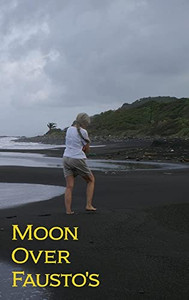 Moon Over Fausto's: A Short Fat Novel Of Manners In The Land Of Oz