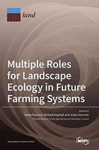 Multiple Roles For Landscape Ecology In Future Farming Systems