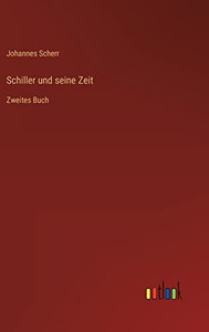 Schiller Und Seine Zeit: Zweites Buch (German Edition)