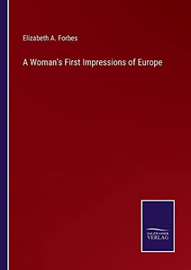 A Woman's First Impressions Of Europe