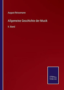 Allgemeine Geschichte Der Musik: Ii. Band (German Edition)
