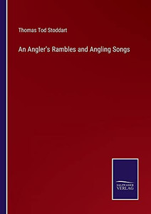 An Angler's Rambles And Angling Songs