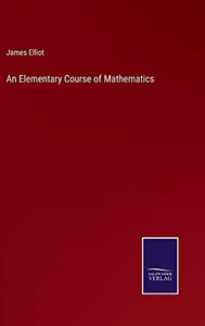 An Elementary Course Of Mathematics