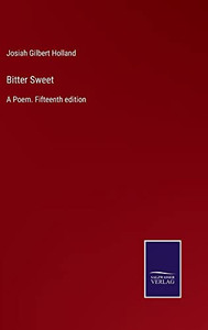 Bitter Sweet: A Poem. Fifteenth Edition