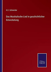 Das Musikalische Lied In Geschichtlicher Entwickelung (German Edition) Das Musikalische Lied In Geschichtlicher Entwickelung (German Edition)