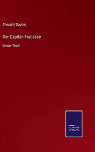 Der Capitän Fracasse: Dritter Theil (German Edition) Der Capitän Fracasse: Dritter Theil (German Edition)