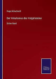 Der Vokalismus Des Vulgärlateins: Dritter Band (German Edition) Der Vokalismus Des Vulgärlateins: Dritter Band (German Edition)