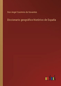 Diccionario Geográfico-Histórico De España (Spanish Edition) Diccionario Geográfico-Histórico De España (Spanish Edition)
