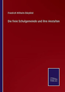 Die Freie Schulgemeinde Und Ihre Anstalten (German Edition) Die Freie Schulgemeinde Und Ihre Anstalten (German Edition)