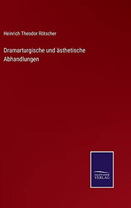 Dramarturgische Und Ästhetische Abhandlungen (German Edition) Dramarturgische Und Ästhetische Abhandlungen (German Edition)