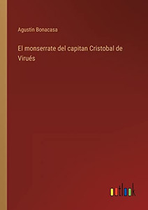 El Monserrate Del Capitan Cristobal De Virués (Spanish Edition) El Monserrate Del Capitan Cristobal De Virués (Spanish Edition)