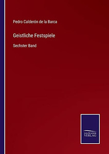 Geistliche Festspiele: Sechster Band (German Edition) Geistliche Festspiele: Sechster Band (German Edition)