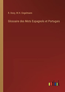 Glossaire Des Mots Espagnols Et Portugais (French Edition) Glossaire Des Mots Espagnols Et Portugais (French Edition)
