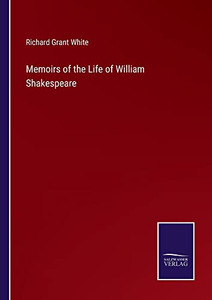 Memoirs Of The Life Of William Shakespeare