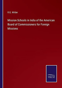 Mission Schools In India Of The American Board Of Commissioners For Foreign Missions Mission Schools In India Of The American Board Of Commissioners For Foreign Missions