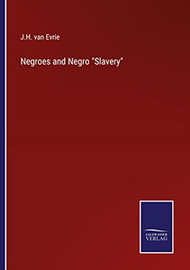 Negroes And Negro Slavery