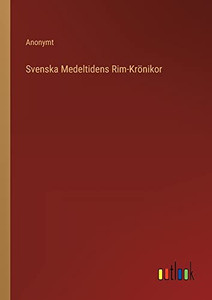 Svenska Medeltidens Rim-Krönikor (Swedish Edition)