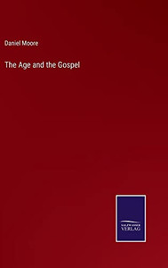 The Age And The Gospel