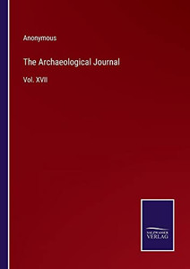 The Archaeological Journal: Vol. Xvii