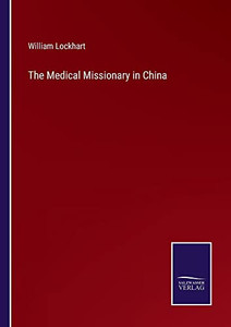 The Medical Missionary In China