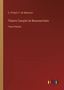 Théatre Complet De Beaumarchais: Tome Premier (French Edition) Théatre Complet De Beaumarchais: Tome Premier (French Edition)
