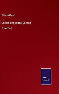 Unseres Herrgotts Canzlei: Erster Theil (German Edition) Unseres Herrgotts Canzlei: Erster Theil (German Edition)
