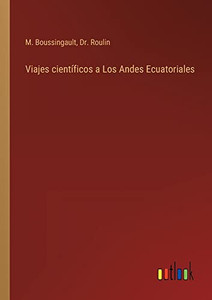 Viajes Científicos A Los Andes Ecuatoriales (Spanish Edition) Viajes Científicos A Los Andes Ecuatoriales (Spanish Edition)