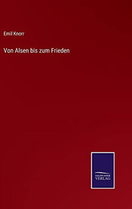 Von Alsen Bis Zum Frieden (German Edition)
