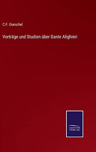 Vorträge Und Studien Über Dante Alighieri (German Edition) Vorträge Und Studien Über Dante Alighieri (German Edition)