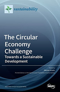 The Circular Economy Challenge: Towards A Sustainable Development