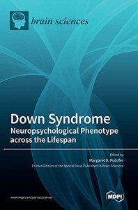 Down Syndrome: Neuropsychological Phenotype Across The Lifespan