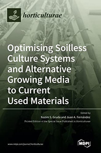 Optimising Soilless Culture Systems And Alternative Growing Media To Current Used Materials