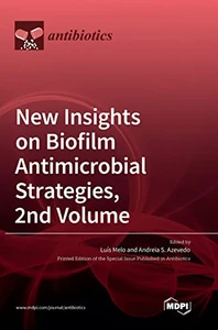 New Insights On Biofilm Antimicrobial Strategies, 2Nd Volume