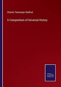A Compendium Of Universal History A Compendium Of Universal History